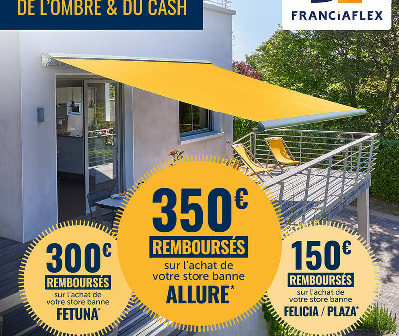 Offrez-vous confort et protection avec notre offre exceptionnelle sur les stores-bannes FRANCIAFLEX !
